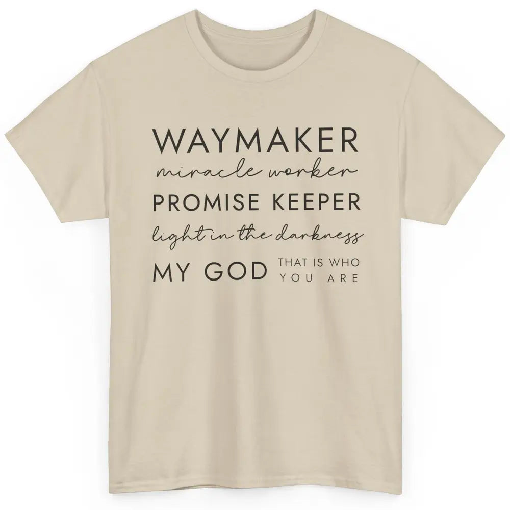 Way Maker Miracle Worker Christian Religious Belief God Classic Unisex T-Shirt