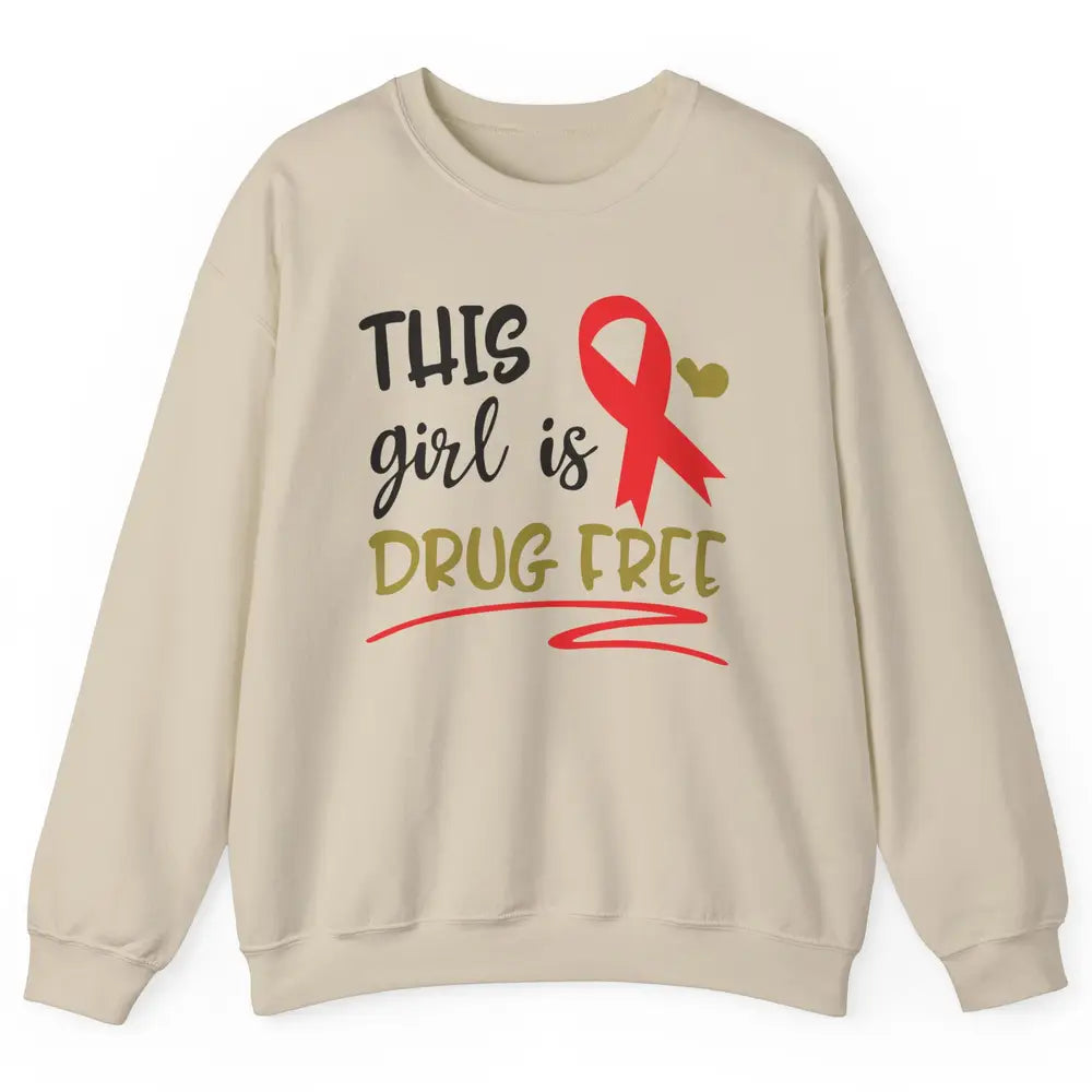 This Girl Is Drug Free Red Ribbon Week Say No To Drugs Unisex Crewneck Sweatshirt