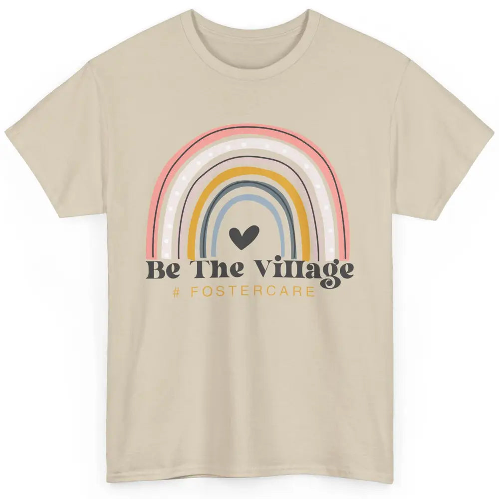 Foster Care Parents Be The Village Rainbow Adoption Foster Classic Unisex T-Shirt