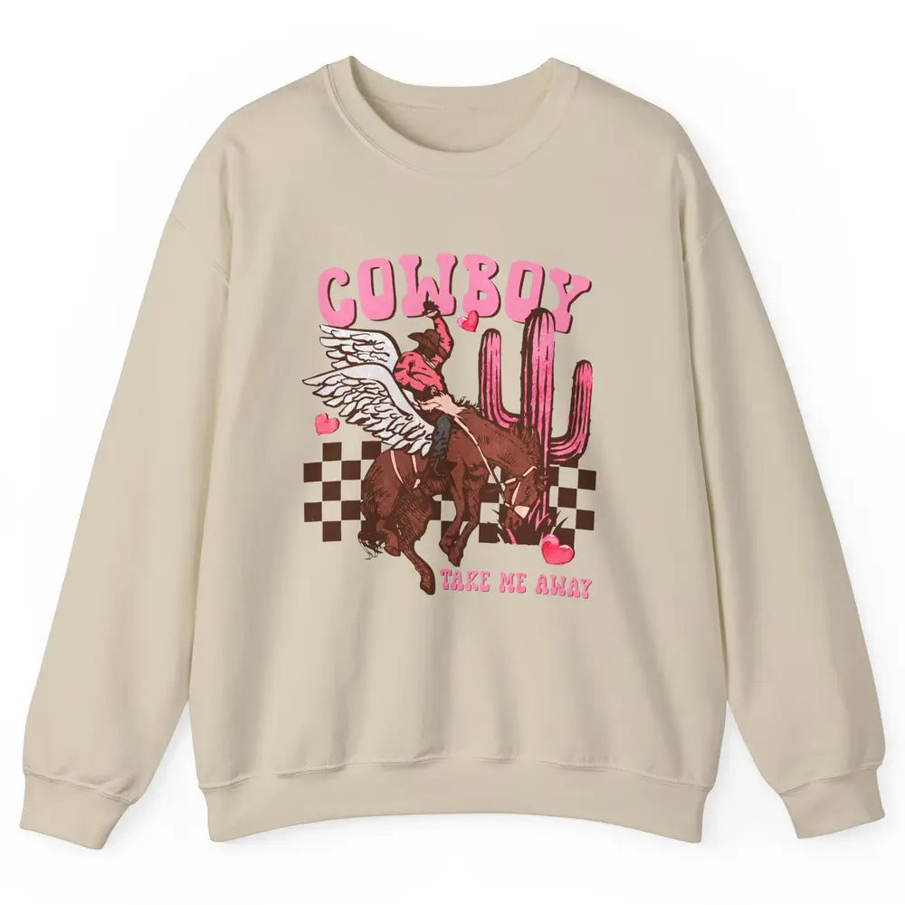 Take Me Away Valentine Cowboy Rodeo Horse Riding Western Unisex Crewneck Sweatshirt