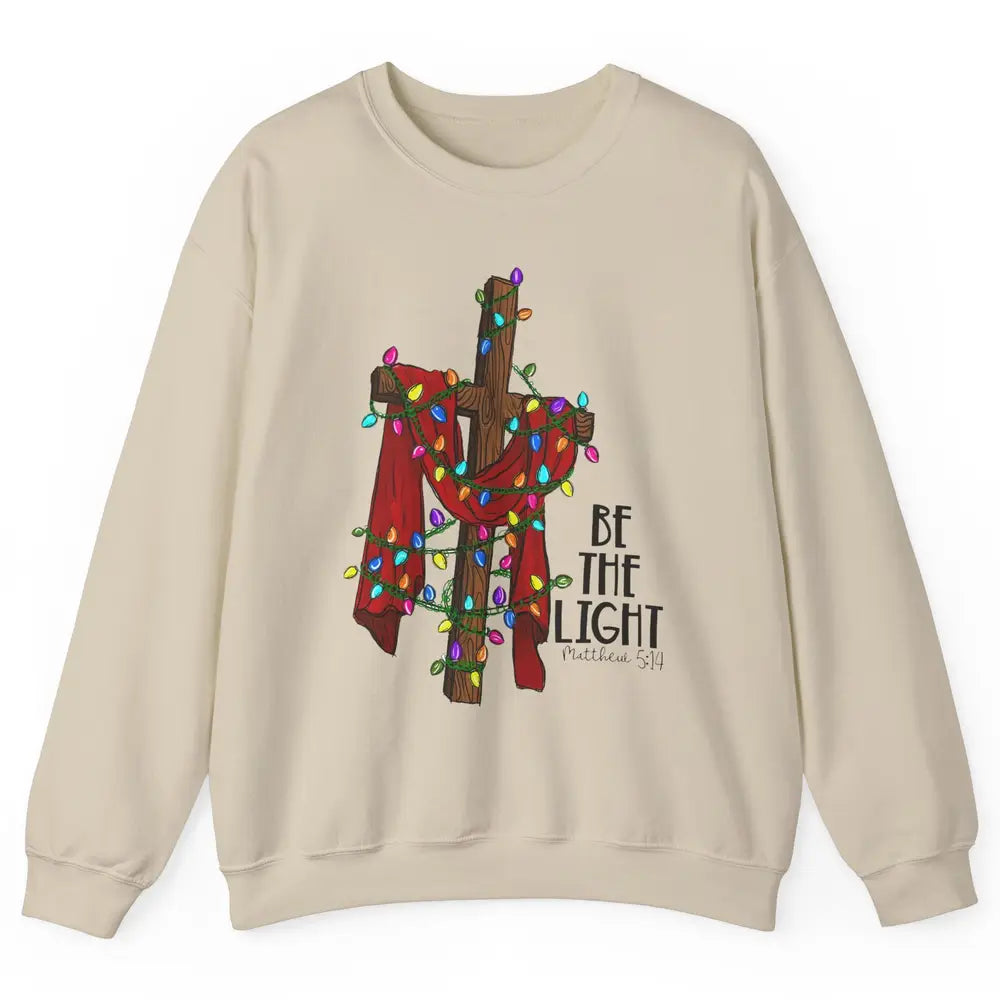 Be The Light Cross Christmas Lights Faith In Jesus Christian Unisex Crewneck Sweatshirt