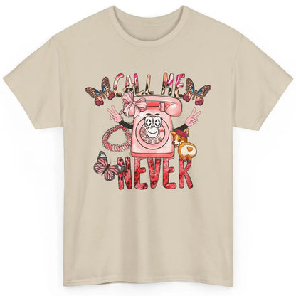 Funny Call Me Never Pink Telephone Sarcastic Western Girl Classic Unisex T-Shirt