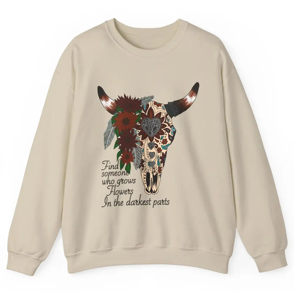 Boho Bull Skull Find Someone Who Grow Flower Western Country Unisex Crewneck Sweatshirt