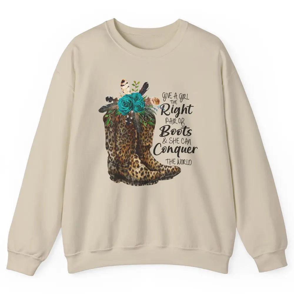 Western Cowgirl Give A Girl Right Pair Of Boots Cowboy Boots Unisex Crewneck Sweatshirt