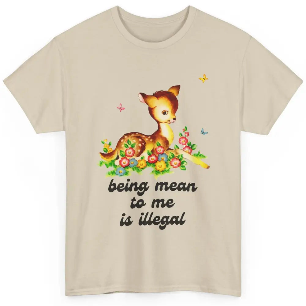 Floral Deer Be Mean To Me Is Illegal Be Kind Mental Health Classic Unisex T-Shirt