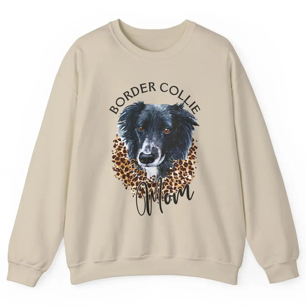 Border Collie Mom Dog Lover Gift Border Collie Leopard Print Unisex Crewneck Sweatshirt