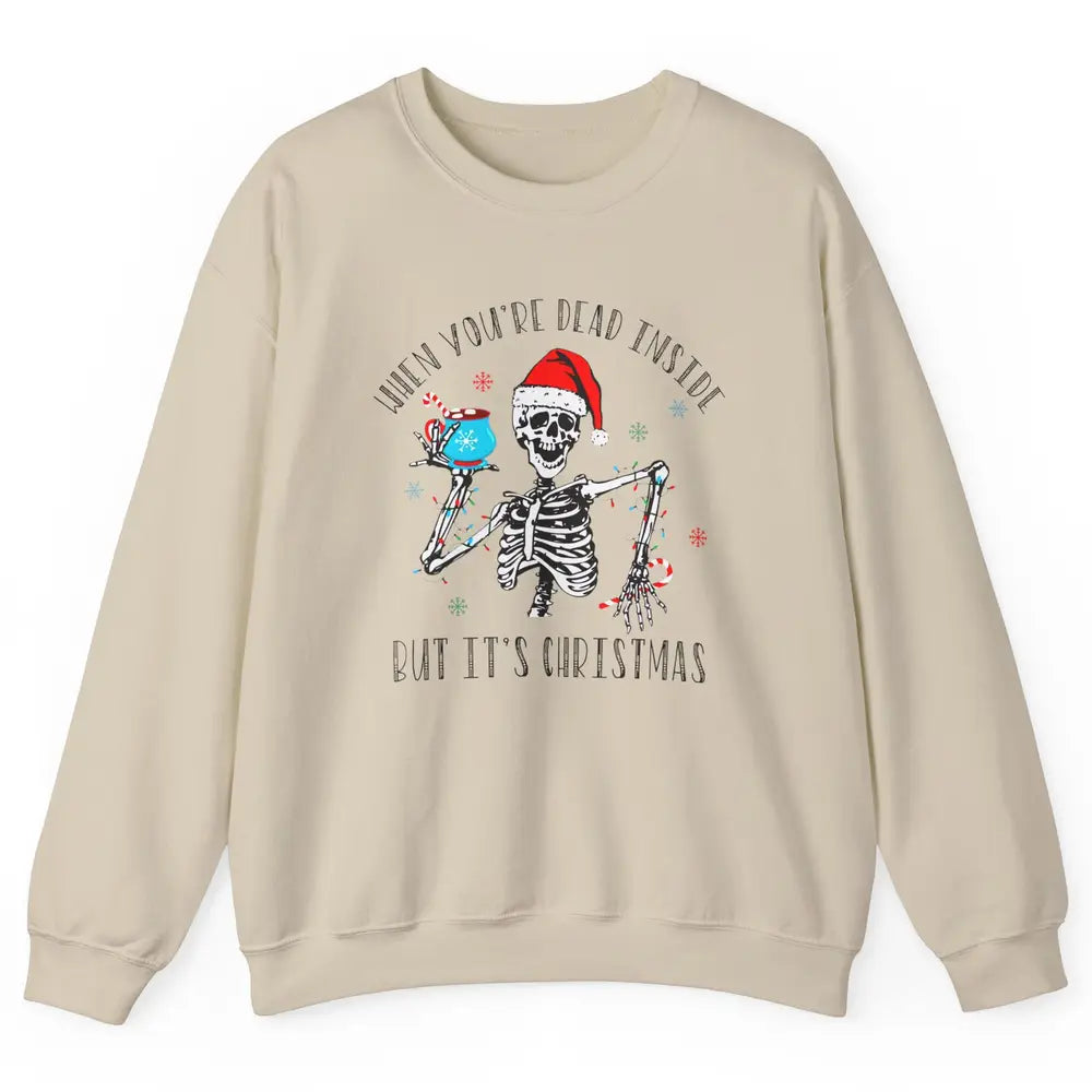 Funny Skeleton Christmas Dancing Dead Inside But Its Holiday Unisex Crewneck Sweatshirt