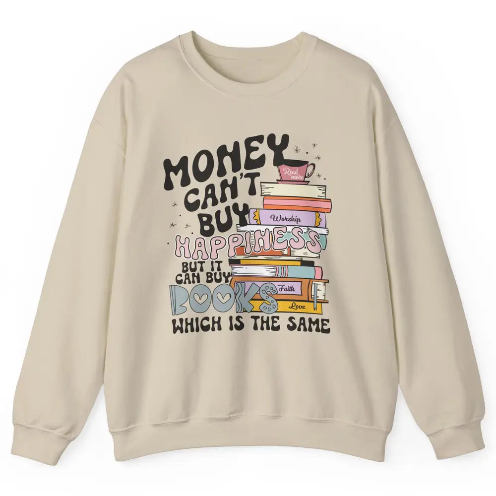 Bookish Money Can't Buy Happiness But Can Buy Books Booknerd Unisex Crewneck Sweatshirt