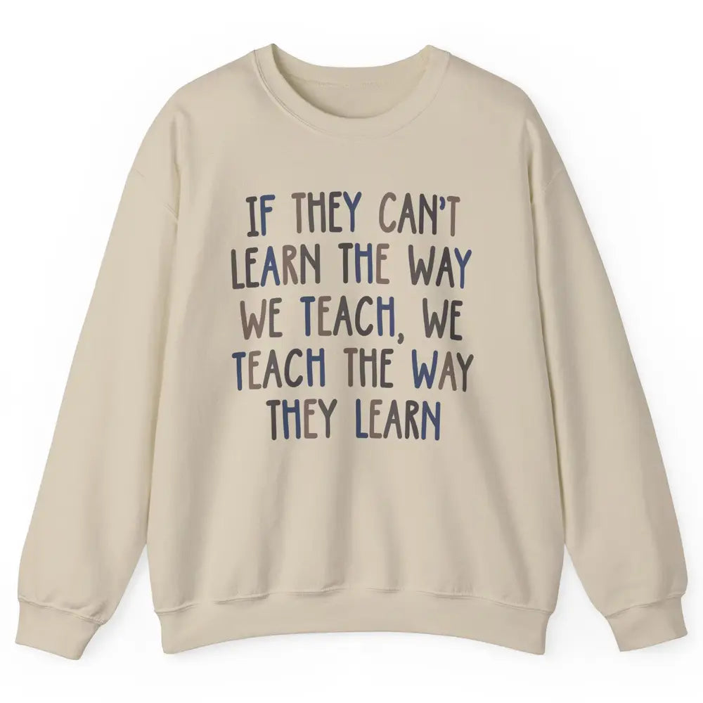 Applied Behavior Analysis We Teach The Way They Learn ABA Unisex Crewneck Sweatshirt