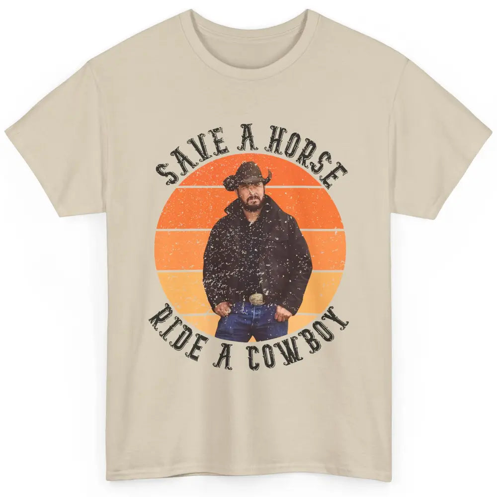 Retro Save A Horse Ride A Cowboy Western Country Cowboy Gift Classic Unisex T-Shirt