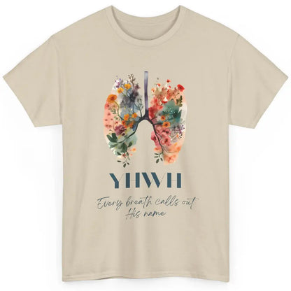 Christian Floral Lungs YHWH His Name Is Sound Of Our Breath Classic Unisex T-Shirt