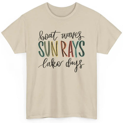 Boat Waves Sun Rays Ain't Nothing Like Lake Days Lake Life Classic Unisex T-Shirt