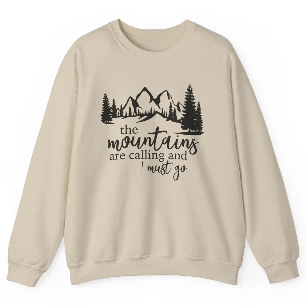 The Mountains Are Calling I Must Go Adventures Travels Unisex Crewneck Sweatshirt