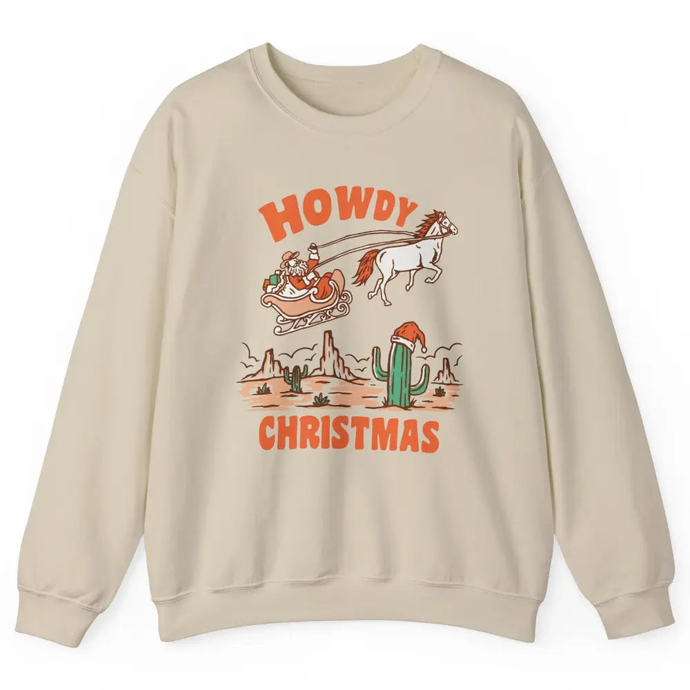 Desert Santa Riding Horse Howdy Christmas Western Country Unisex Crewneck Sweatshirt