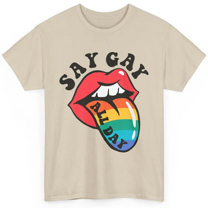 Say Gay All Day Rainbow LGBT Pride Month Lesbian Proud LGBT Classic Unisex T-Shirt