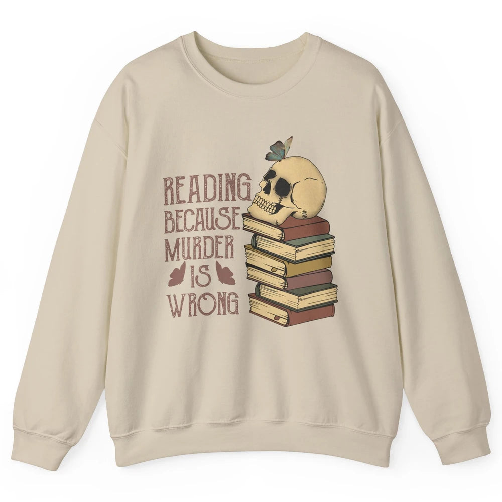 Retro Skull Books Reading Because Murder Is Wrong Booknerd Unisex Crewneck Sweatshirt