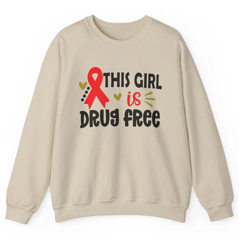 This Girl Is Drug Free Red Ribbon Week Say No To Drugs Unisex Crewneck Sweatshirt