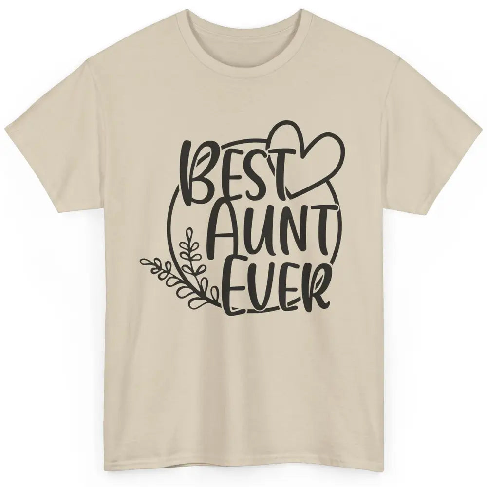 Funny Aunt Life Best Aunt Ever Auntie Promoted From Sister Classic Unisex T-Shirt