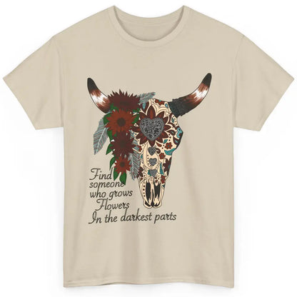 Boho Bull Skull Find Someone Who Grow Flower Western Country Classic Unisex T-Shirt