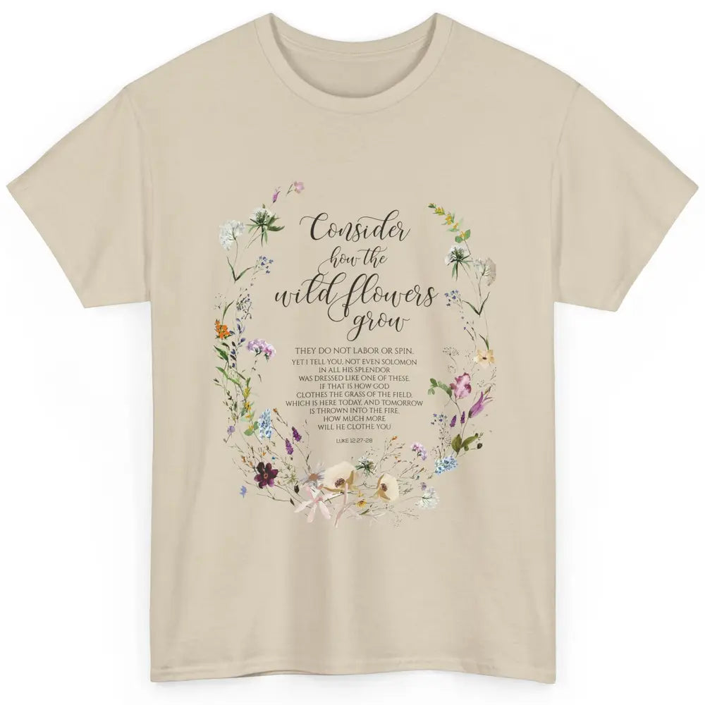 Christian Consider How The Wildflowers Grow Bible Religious Classic Unisex T-Shirt