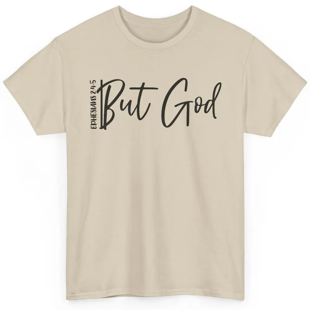 Christian Faith But God Ephesians Bible Verse Religious Classic Unisex T-Shirt