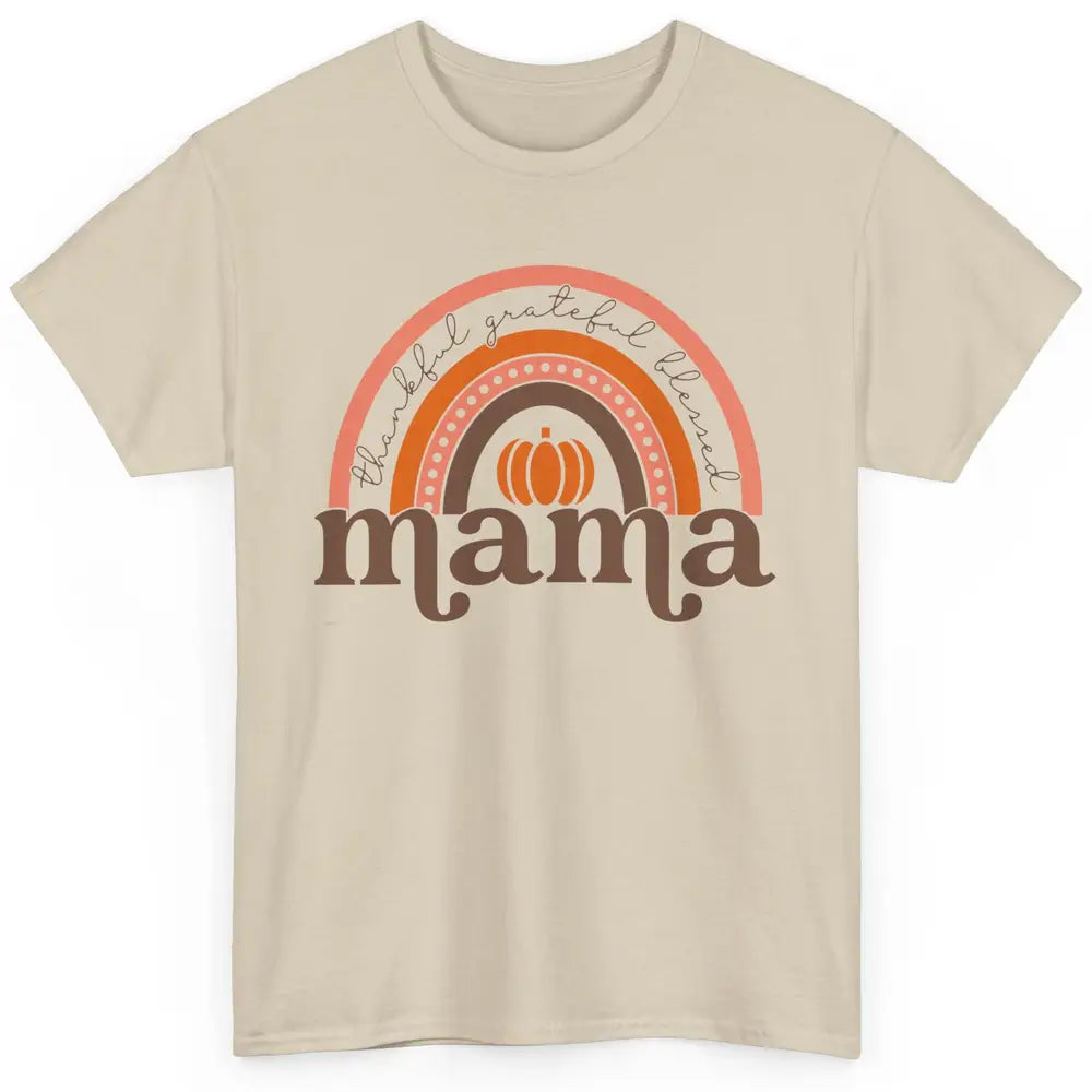 Pumpkin Rainbow Thankful Grateful Blessed Mama Thanksgiving Classic Unisex T-Shirt