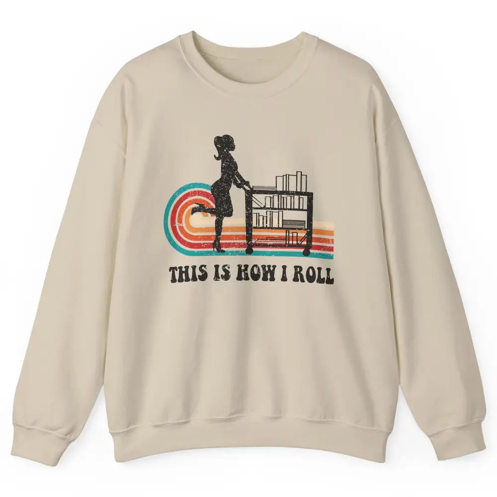 Vintage This Is How I Roll Bookworm Book Librarian Girl Unisex Crewneck Sweatshirt