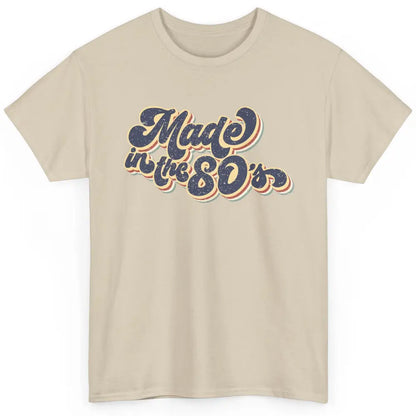 Retro Vintage Made In The 80's 1980s Born Birthday Day Gift Classic Unisex T-Shirt