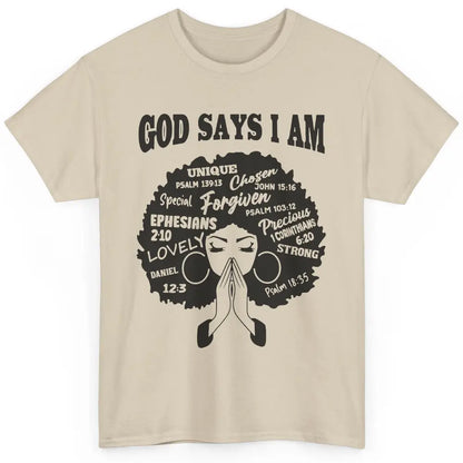 Afro Woman Praying God Says I Am Black Melanin Woman Gift Classic Unisex T-Shirt