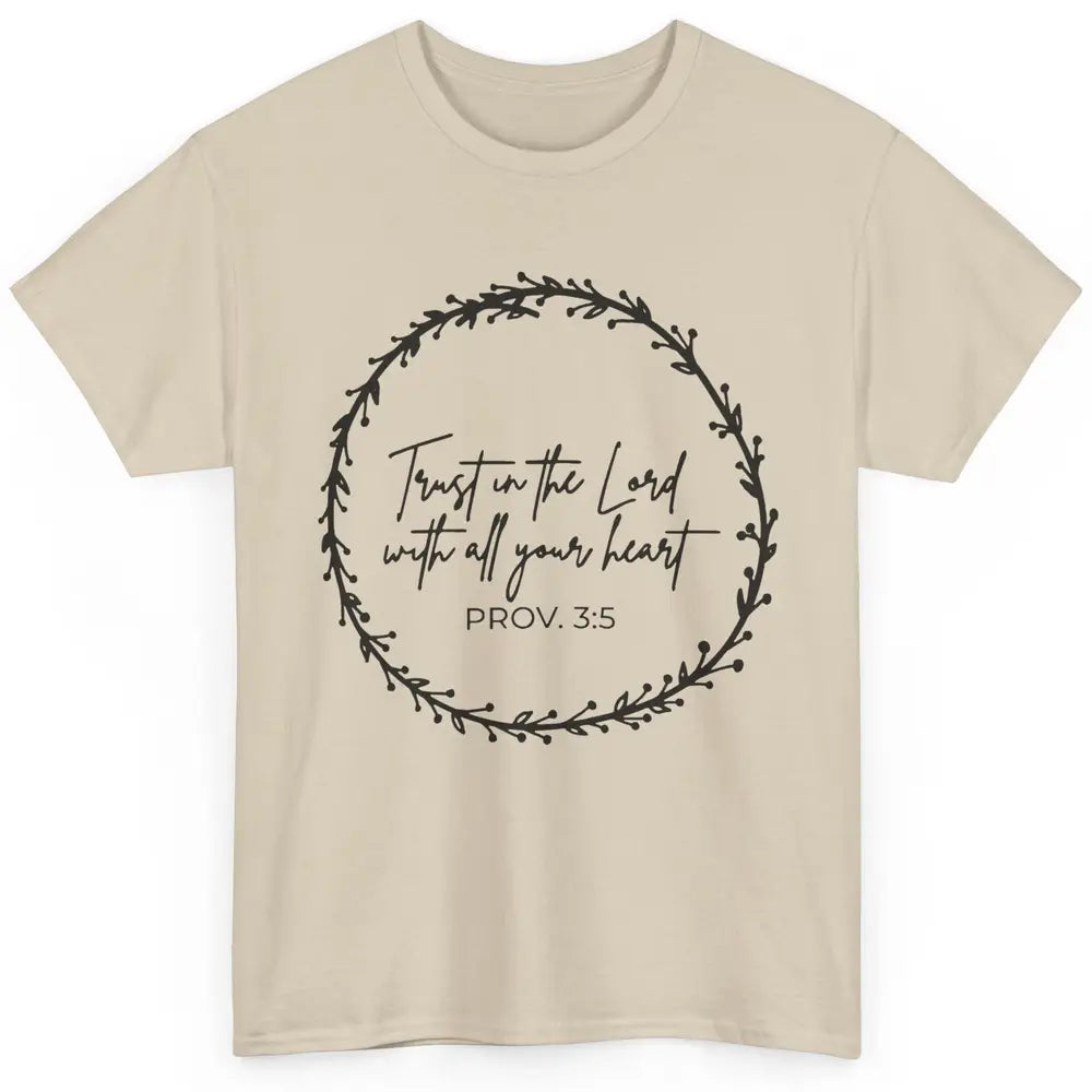 Floral Trust In The Lord With All Heart Christian Religious Classic Unisex T-Shirt