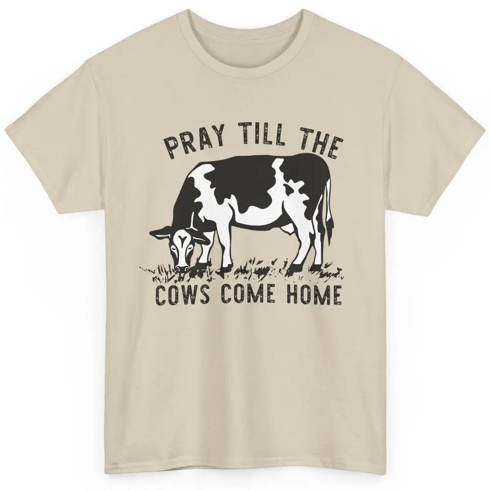 Farmer Daisy Cow Pray Till The Cows Come Home Western Heifer Classic Unisex T-Shirt