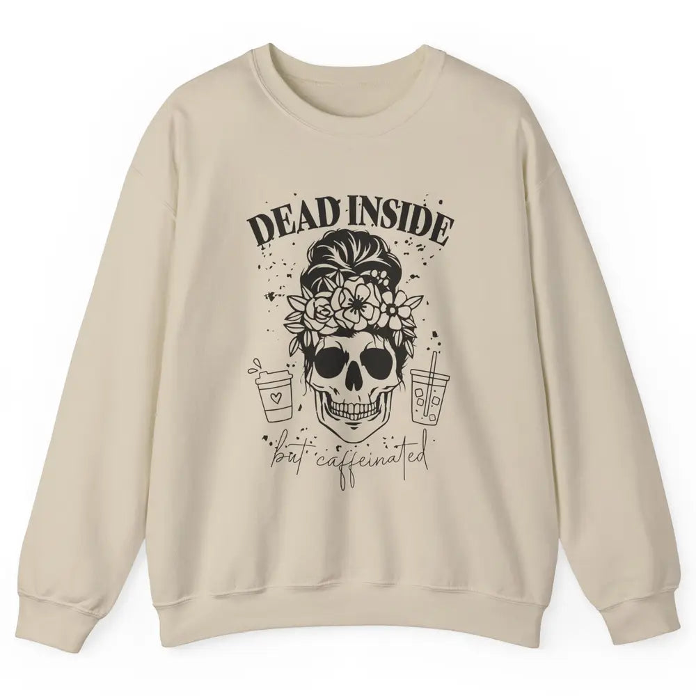 Funny Messy Bun Skull Dead Inside But Caffeinated Halloween Unisex Crewneck Sweatshirt