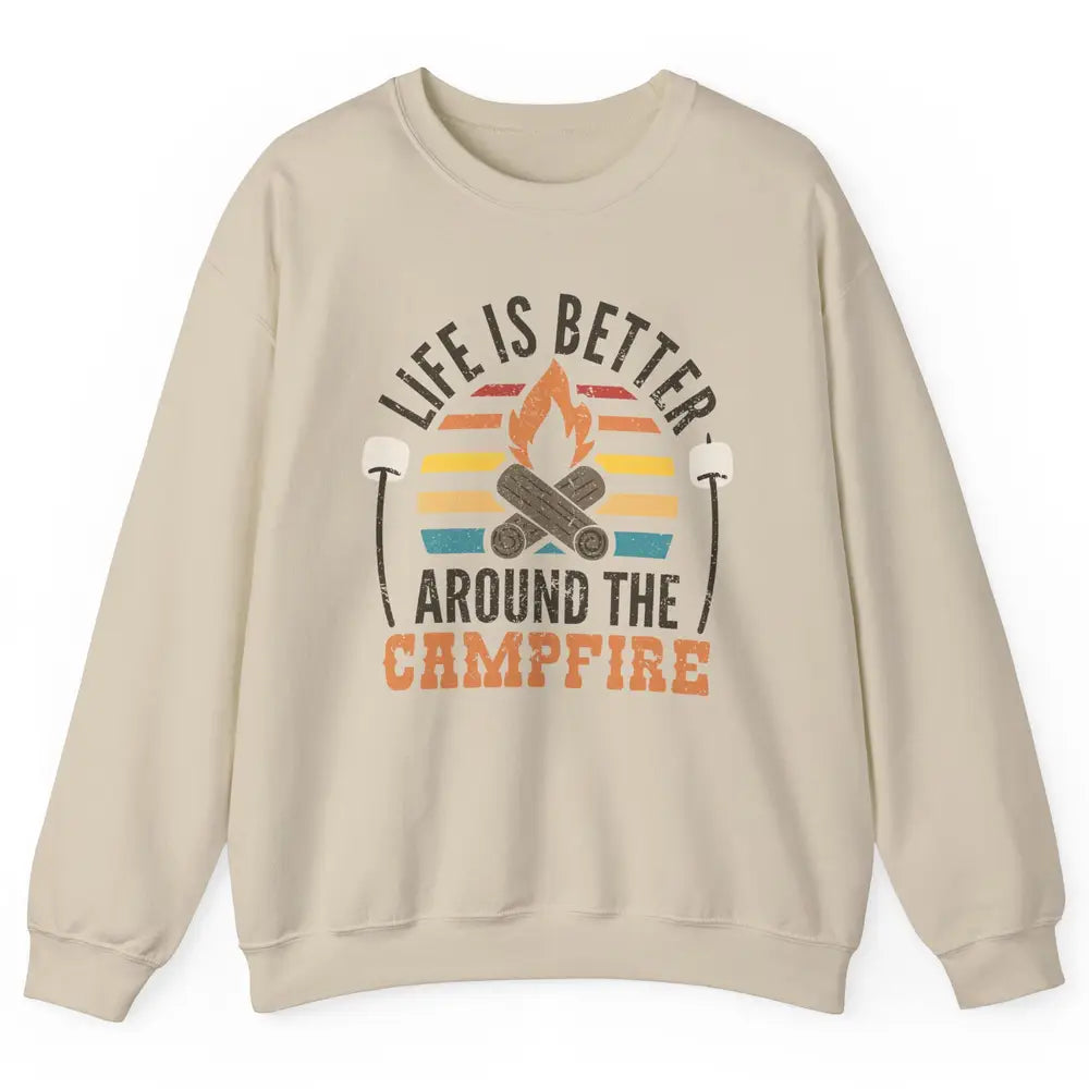 Campfire Life Is Better Around The Campfire Outdoor Camping Unisex Crewneck Sweatshirt