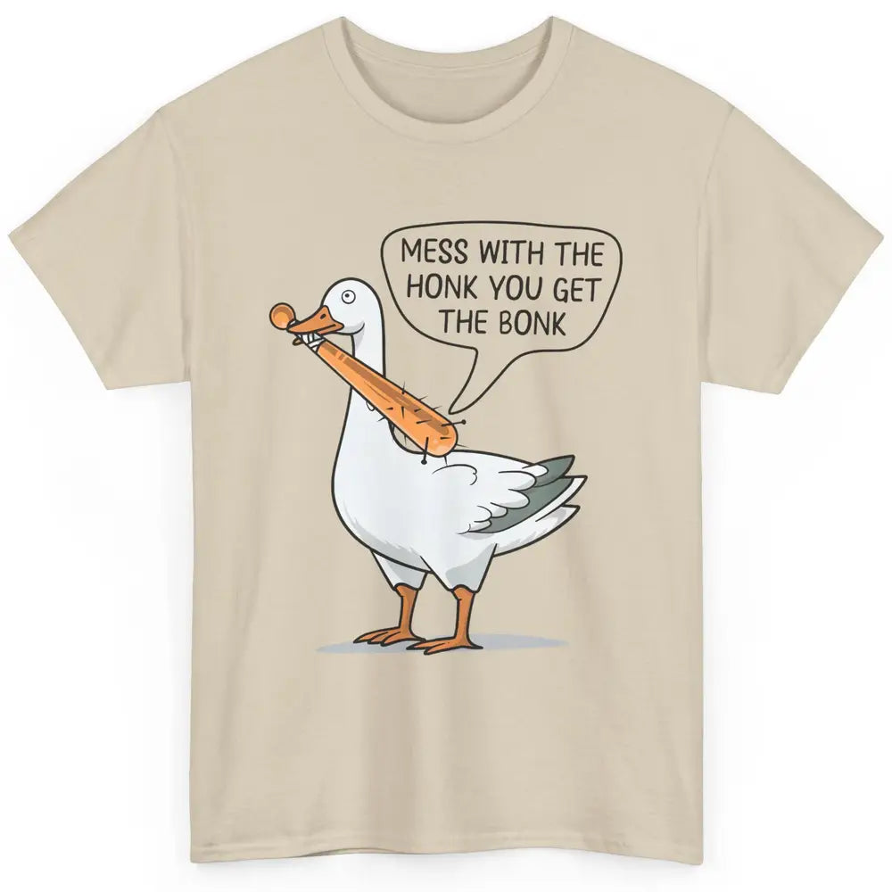 Sarcastic Goose Meme Mess With the Honk You Get the Bonk Classic Unisex T-Shirt