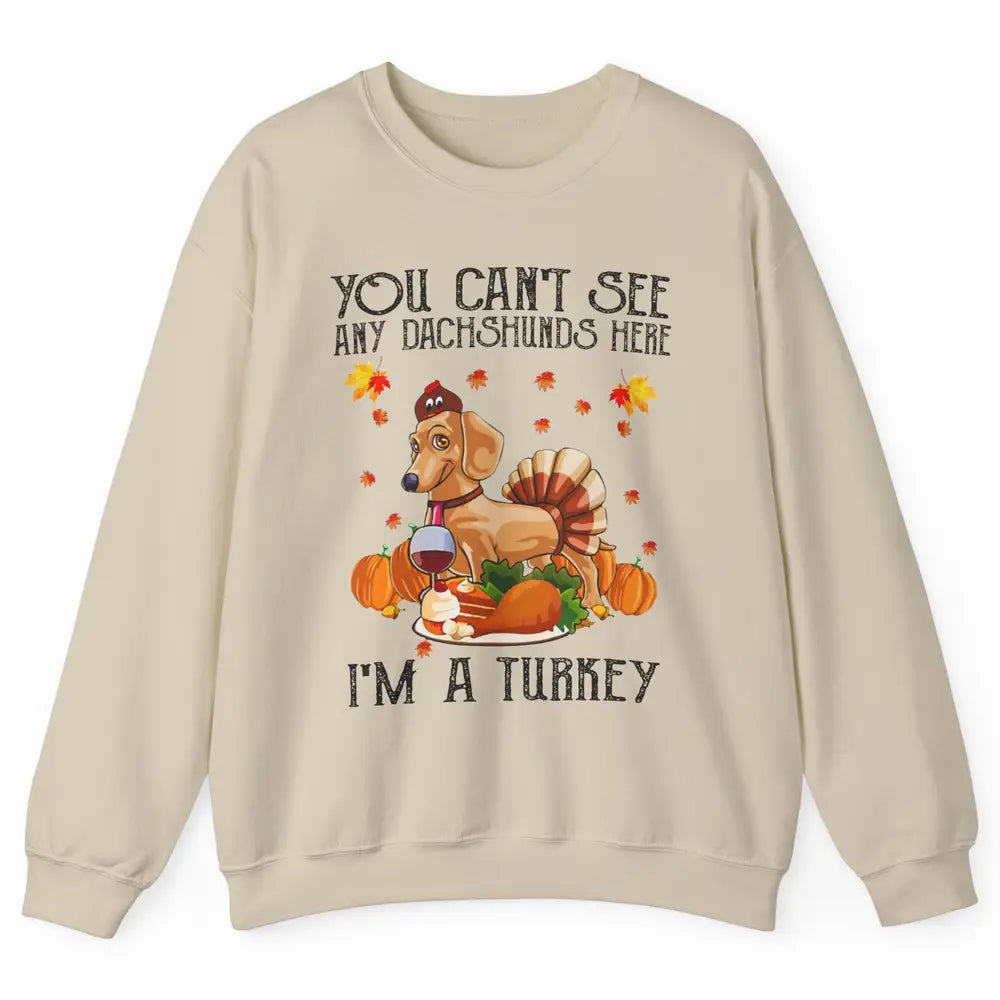 Funny Dachshund I'm A Turkey Happy Thanksgiving Fall Pumpkin Unisex Crewneck Sweatshirt