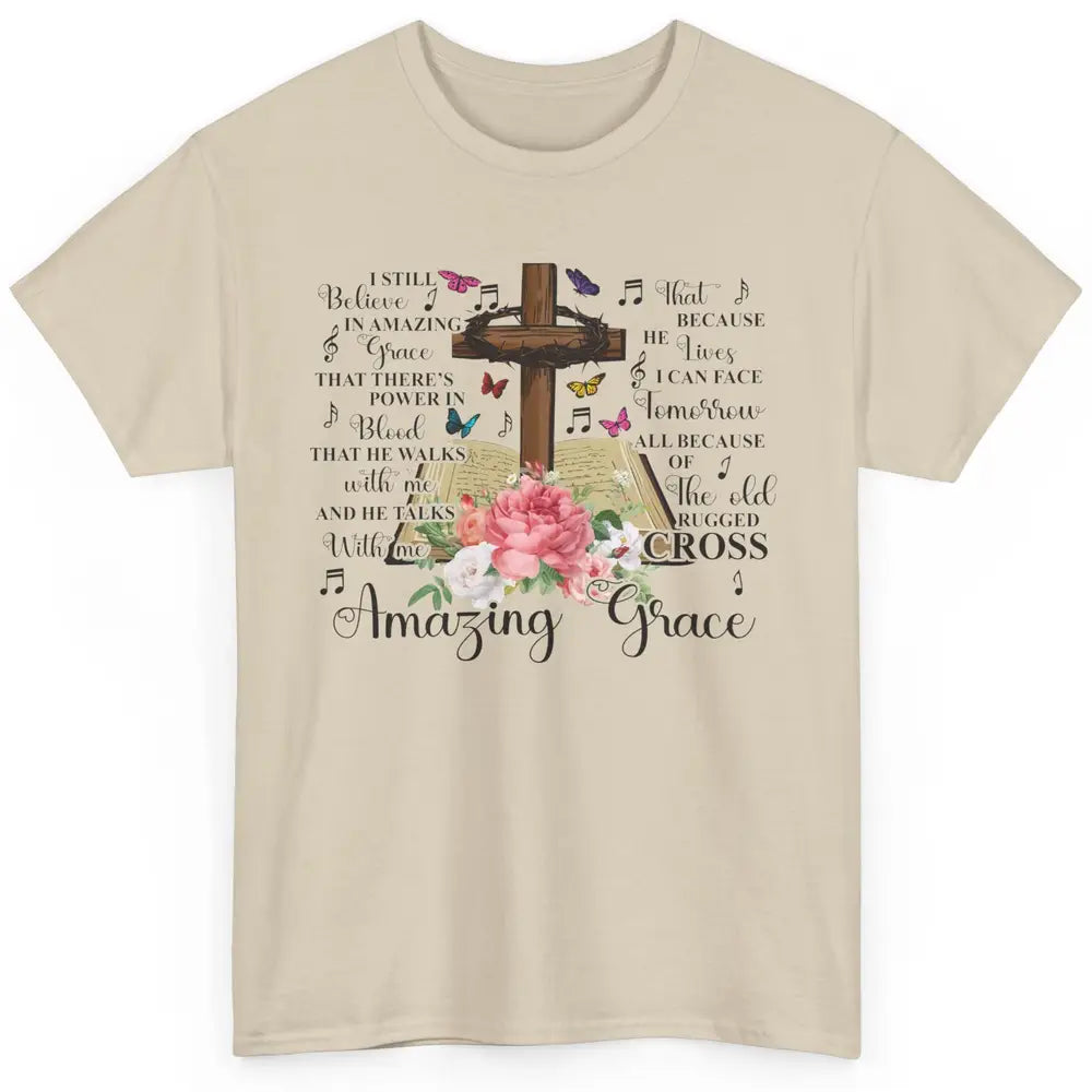 Christian Floral Cross I Still Believe In Amazing Grace Classic Unisex T-Shirt