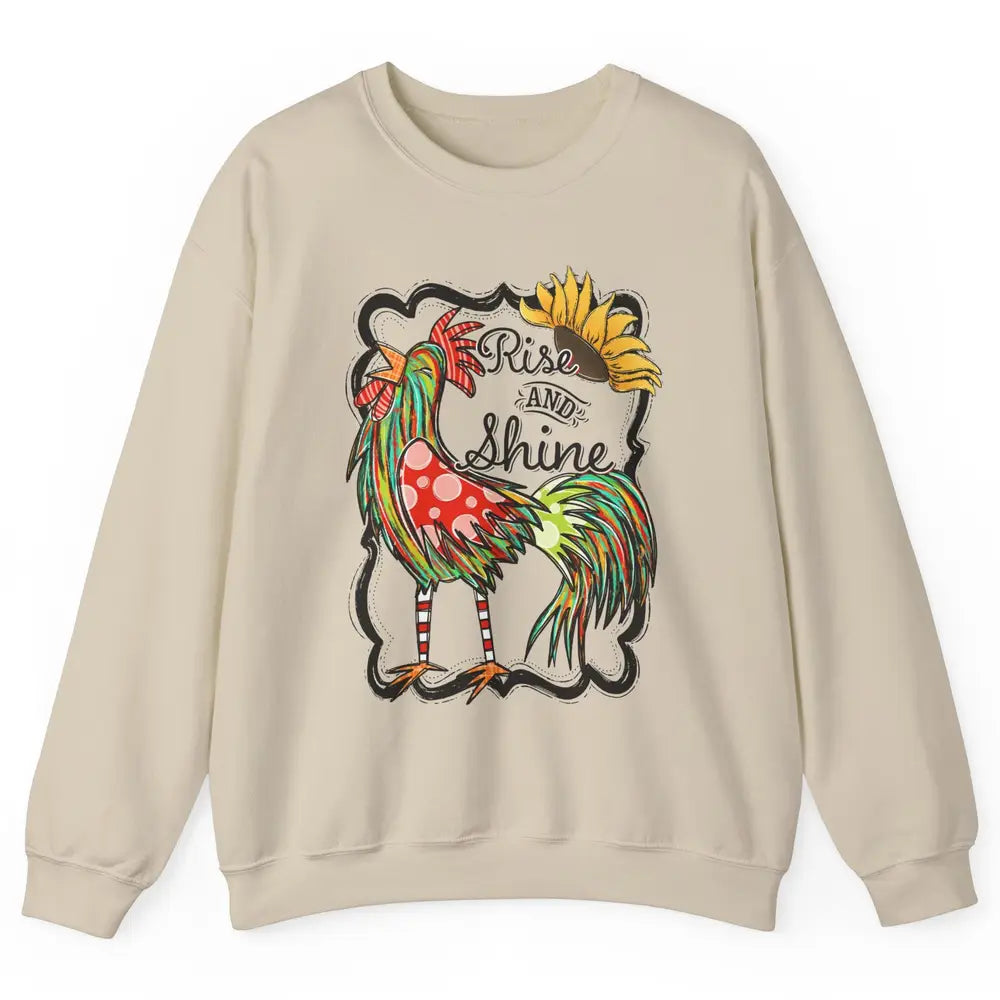 Sunflower Chicken Rooster Rise And Shine Western Motivation Unisex Crewneck Sweatshirt