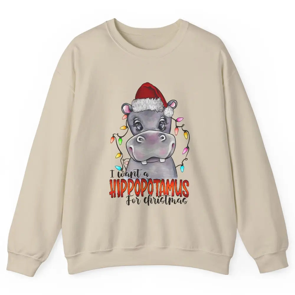 Funny I Want A Hippopotamus for Christmas Santa Hippo Gift Unisex Crewneck Sweatshirt