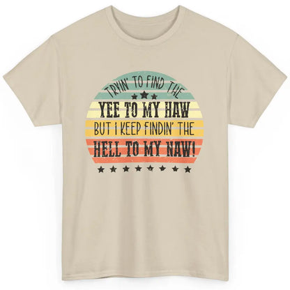 Vintage Cowboy Find The Yee To My Haw Western Country Classic Unisex T-Shirt