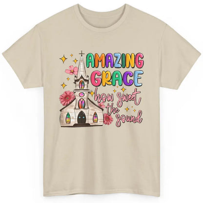 Christian Church Amazing Grace How Sweet The Sound Religious Classic Unisex T-Shirt