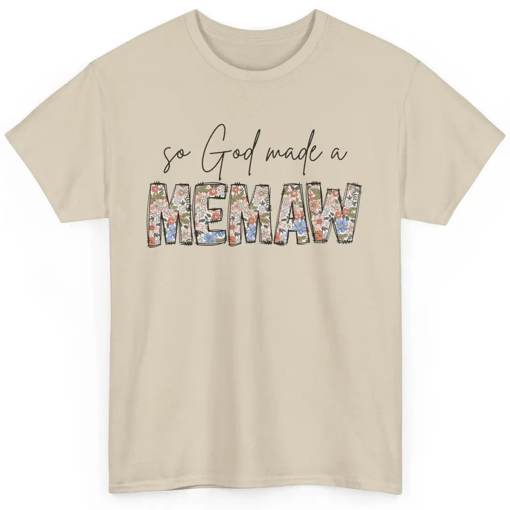 Floral Boho So God Made A Memaw Grandmother Mothers Day Classic Unisex T-Shirt