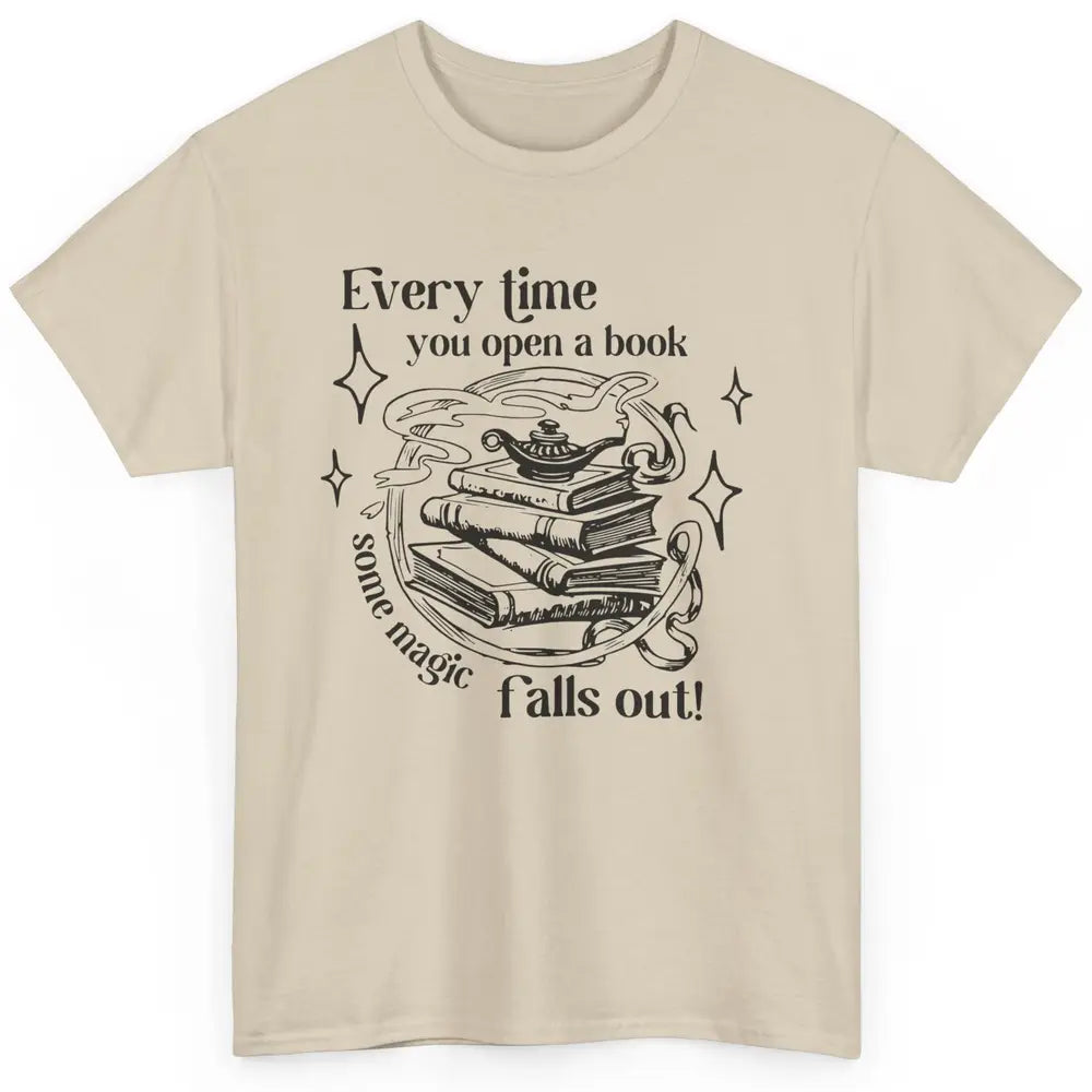 Every Time You Open Book Magic Falls Out Bookish Aesthetic Classic Unisex T-Shirt