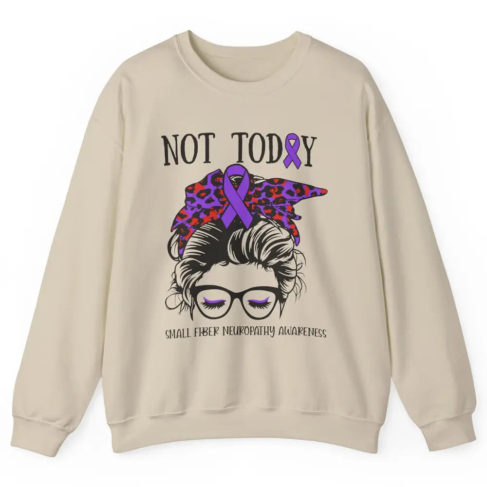 Small Fiber Neuropathy Awareness Ribbon Messy Bun Not Today Unisex Crewneck Sweatshirt