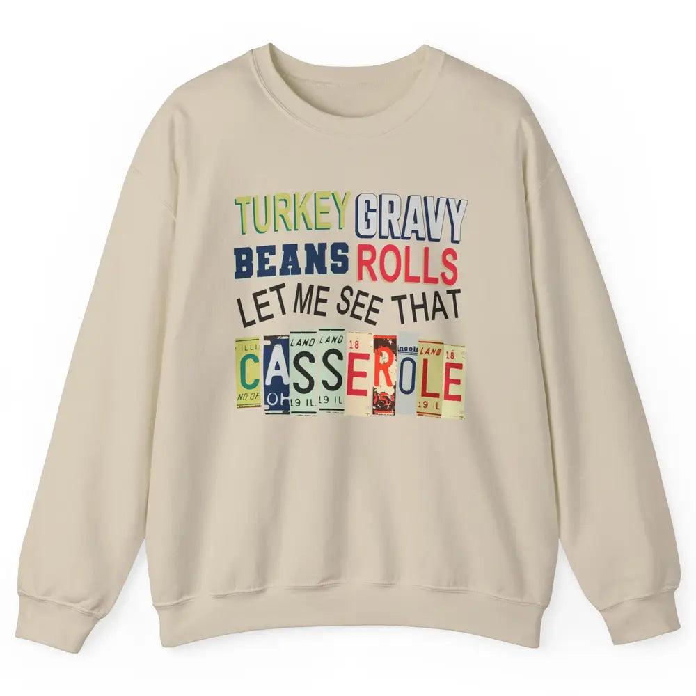 Turkey Gravy Beans Rolls Thanksgiving Dinner Turkey Day Gift Unisex Crewneck Sweatshirt