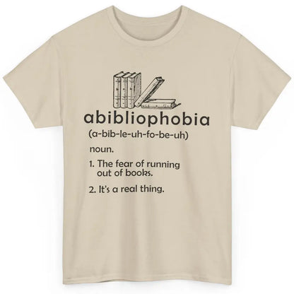 Abibliophobia Fear Of Running Out Of Books Reading Lovers Classic Unisex T-Shirt