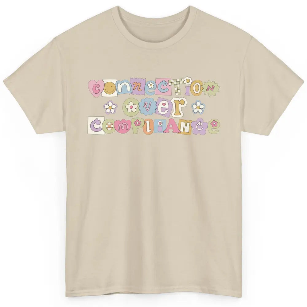 Connection Over Compliance Special Education Speech Therapy Classic Unisex T-Shirt