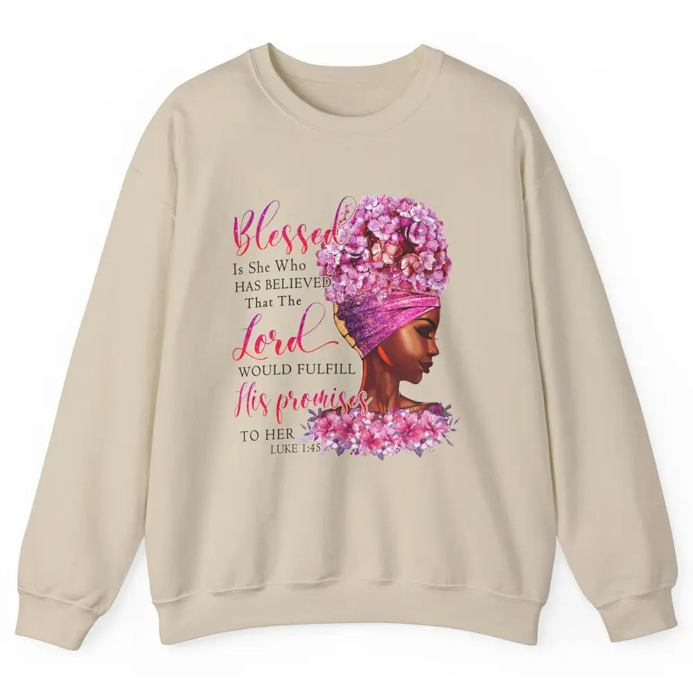 Black Woman Blessed Is She Who Believed God Christian Unisex Crewneck Sweatshirt