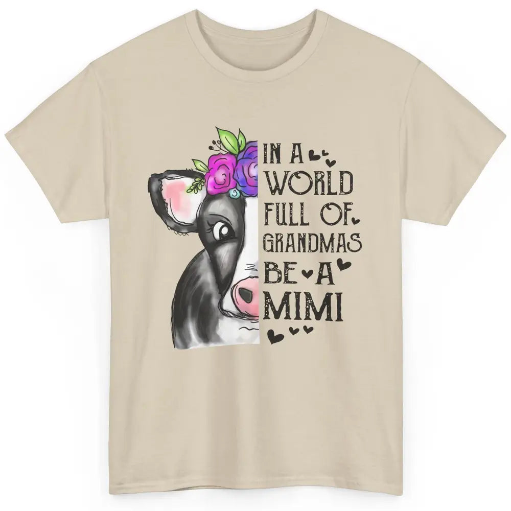 Cow Lady In A World Full Of Grandmas Be A Mimi Grandma Gift Classic Unisex T-Shirt