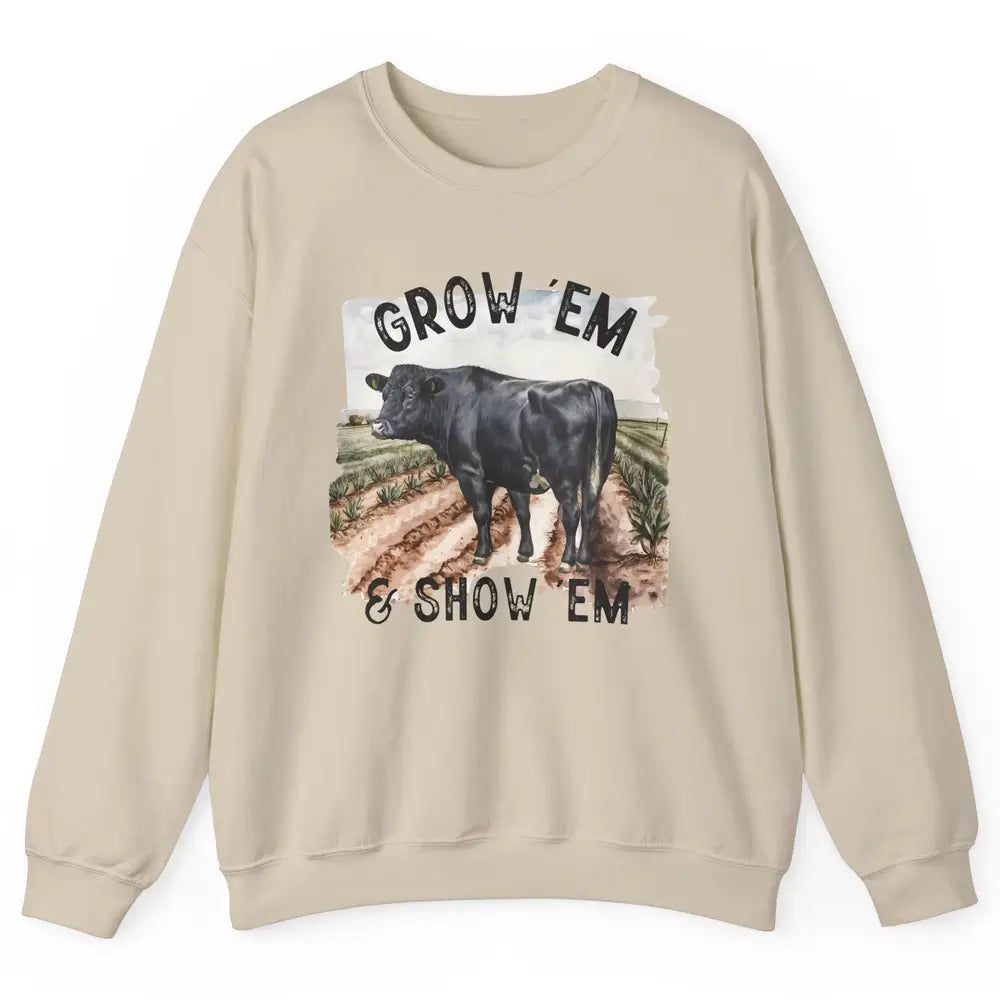 Black Cow On The Farm Grow Em Show Em Western Farm Life Unisex Crewneck Sweatshirt