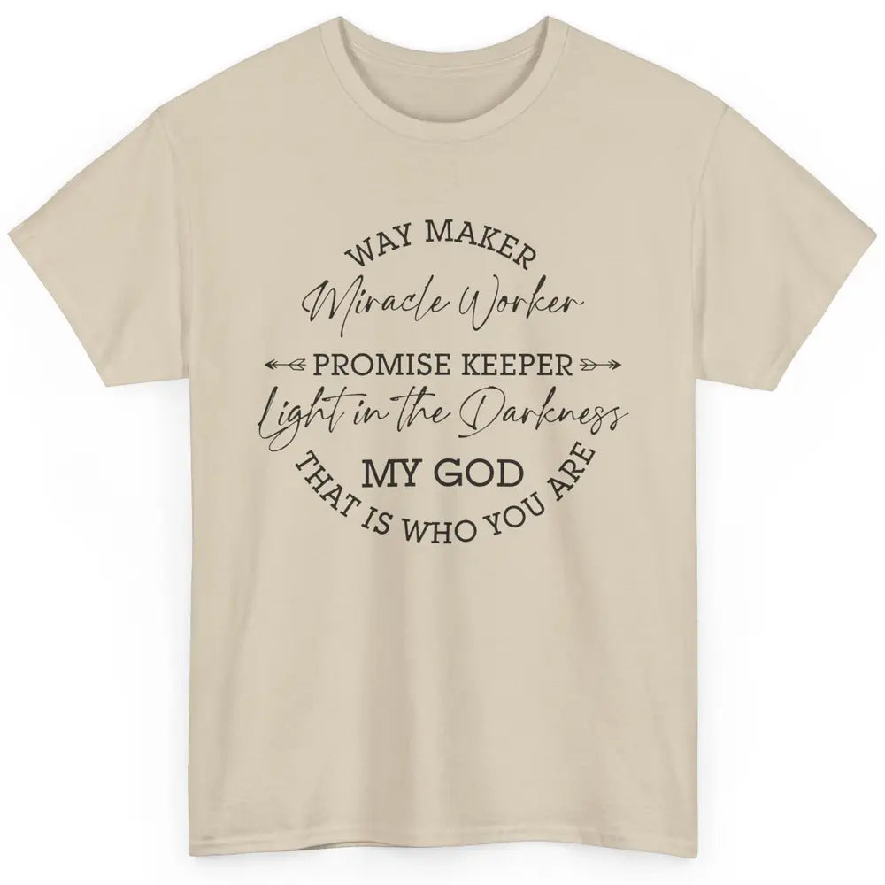 Way Maker Miracle Worker Christian Religious Belief God Classic Unisex T-Shirt